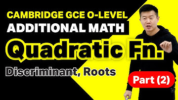 Quadratic Functions - Discriminant & Roots [Part 2 of 3] | Achevas O-Level Additional Math Tuition