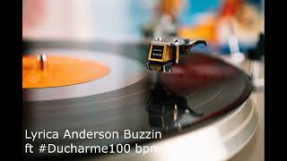 Lyrica Anderson   Buzzin   Edit  ft #Ducharmedj 100 Bpm