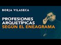 Descubre tu profesión según tu eneatipo | Borja Vilaseca