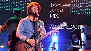 Arijit Singh Live | Ijazat | Main woh chaand