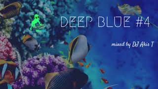 Deep Blue #4   Mixed by DJ Akis T