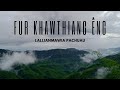Lallianmawia Pachuau FUR KHAWTHIANG ÊNG Lyrics Lallianmawia Pachuau FUR KHAWTHIANG ÊNG Lyrics