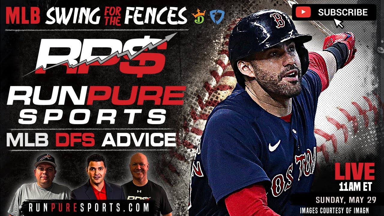 MLB DRAFTKINGS PICKS – SUNDAY MAY 29 – SWING FOR THE FENCES