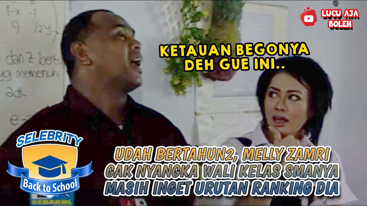 UDAH BERTAHUN2, MELLY ZAMRI GAK NYANGKA WALI KELAS SMANYA MASIH INGET URUTAN RANKING DIA - SEBAKUL