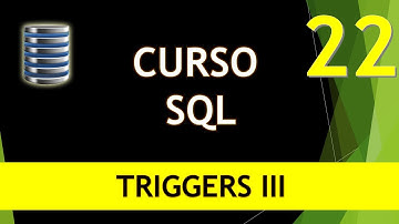 Curso SQL. Triggers III Disparadores. Vídeo 22