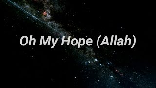 Download lagu Oh My Hope يا رجائي Arabic nasheed Muhammad Al Muqit Oh My Hope يا رجائي Arabic nasheed Muhammad Al Muqit