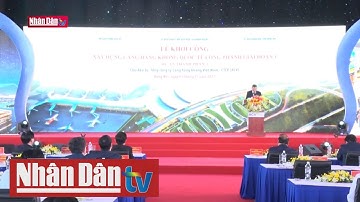 Khởi công xây dựng Cảng hàng không quốc tế Long Thành