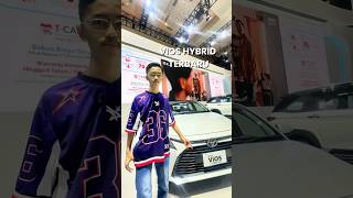 VIOS HYBRIB TERBARU Mantabb neh Boss👍#byirsyadauto#toyota#otomotif#iims2026#fyp