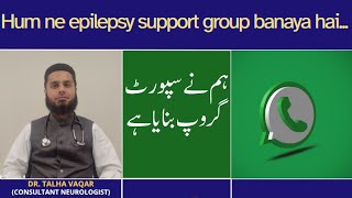 Hum ne epilepsy support group banaya hai... | Dr Talha Vaqar (Neurologist)