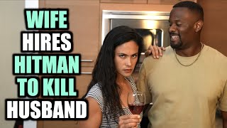 Wife HIRES HITMAN To KILL Husband