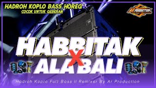 DREJEB!!! Habbitak X Ala Bali Hadroh Koplo Bass Horeg || By Ar Production