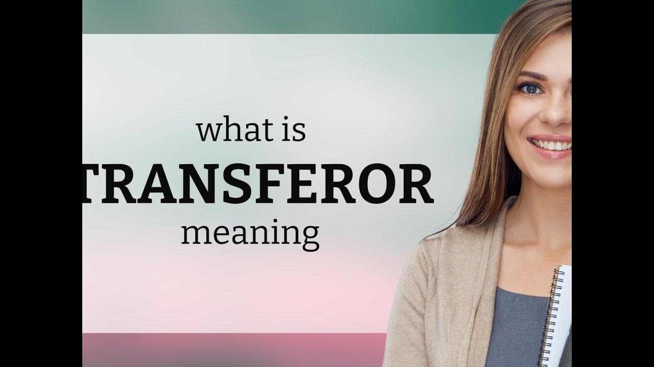 Transferor Meaning Of TRANSFEROR YouTube transferor-meaning-of-transferor-youtube
