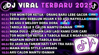 DJ TIKTOK TERBARU 2025🎵DJ TOR MONITOR KETUA - ORANG BARU LEBE GACOR🎵DJ SEDIA AKU SEBELUM HUJAN