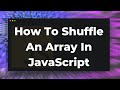 How to shuffle an array in JavaScript