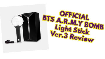 OFFICIAL BTS A.R.M.Y BOMB Light Stick Ver.3 Review | Kpop Merch Review