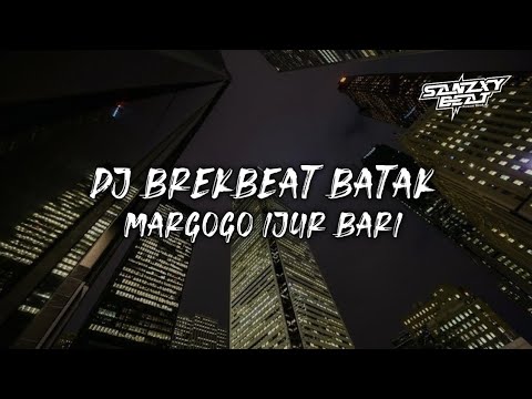 DJ BREAKBEAT BATAK MARGOGO IJUR BARI TERBARU FULL BASS