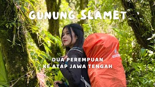 SLAMET | Dua perempuan mendaki ke atap Jawa Tengah || HIKING GUNUNG SLAMET VIA PERMADI GUCI PART 1