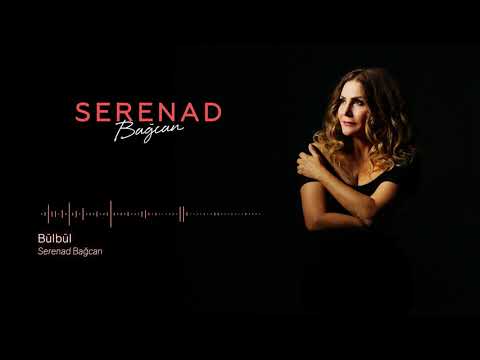 Serenad Bağcan - Bülbül