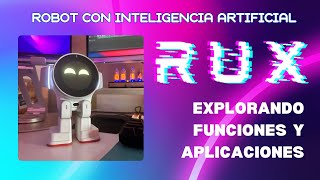 Explorando las habilidades y características de Rux Robot en español