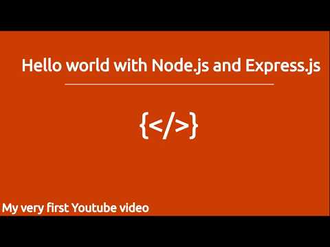 A beginner's hello world with NodeJs and ExpressJs