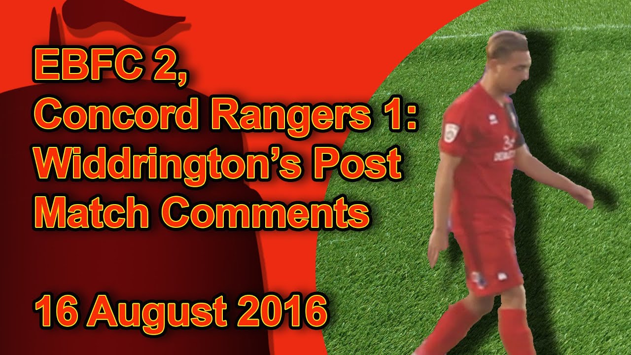 football score EBFC 2, Concord Rangers 1: Widdrington's Post Match Comments