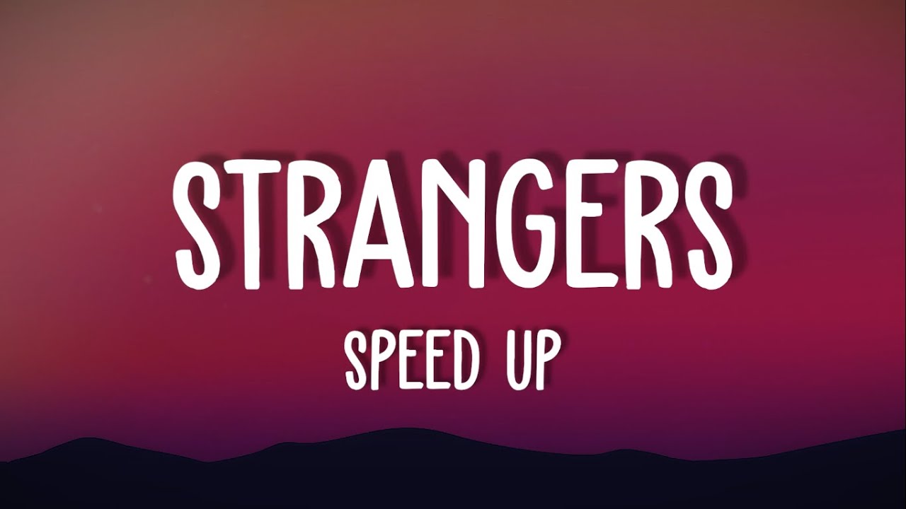 Strangers - Kenya Grace (Full Song) #speedsongs #speedaudios #speed #f, Full Songs With Lyrics