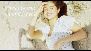 Selena Gomez -I can’t get you outta my head (unreleased)