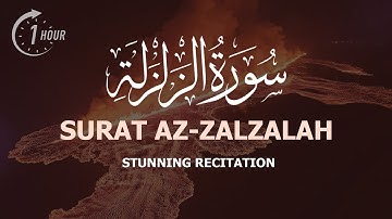 Surat Az-Zalzalah - SURAH 99 (The Earthquake) || 1 Hour Video || سورة الزلزلة Heart Touching Voice