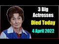 3 Big Actress Died Today 4 April 2022