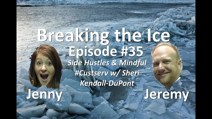Breaking the Ice Episode #35: Side Hustles & Mindf...