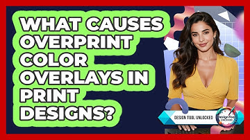 What Causes Overprint Color Overlays In Print Designs? - Design Tool Unlocked