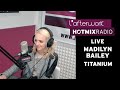 Madilyn Bailey - Titanium (Live Hotmixradio)