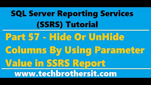 SSRS Tutorial 57 - Hide Or UnHide Columns By Using Parameter Value in SSRS Report