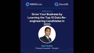 WBSP523: Grow Your Business by Learning the Top 10 Data Re-engineering Candidates Leading to ERP ...