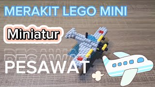 MERAKIT LEGO MINI - MINIATUR PESAWAT