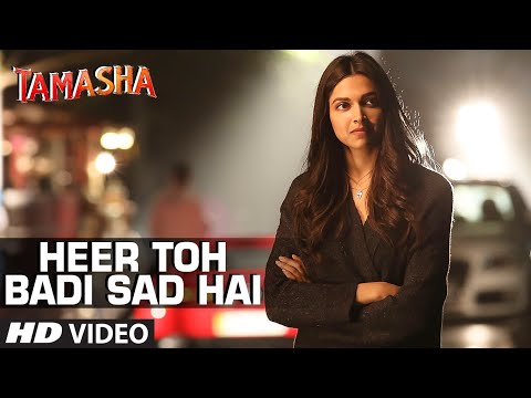 'Heer Toh Badi Sad Hai' VIDEO Song | Tamasha | Deepika Padukone | T-Series