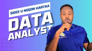 Sidee baan u noqon karaa data analyst?