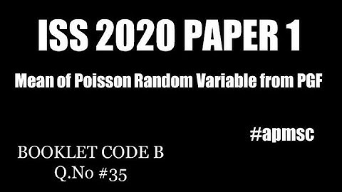 Mean of Poisson Distribution From Its Probability Generating Function | ISS 2020 PAPER 1 | APMSC |