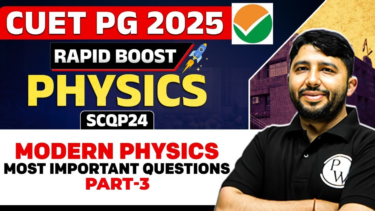CUET PG 2025 Physics | Modern Physics | Most Important Questions Part ...