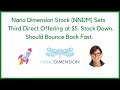 Nano Dimension Stock (NNDM) Sets Third Direct Offering at $5 Stock Drops. Should Bounce Back Fast.