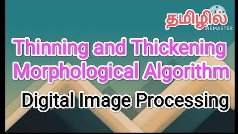 Thinning and thickening | morphological algorithm | digital image processing in tamil #image