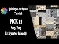 Pick "12" - Easy, Beginner Fat Quarter Quilt