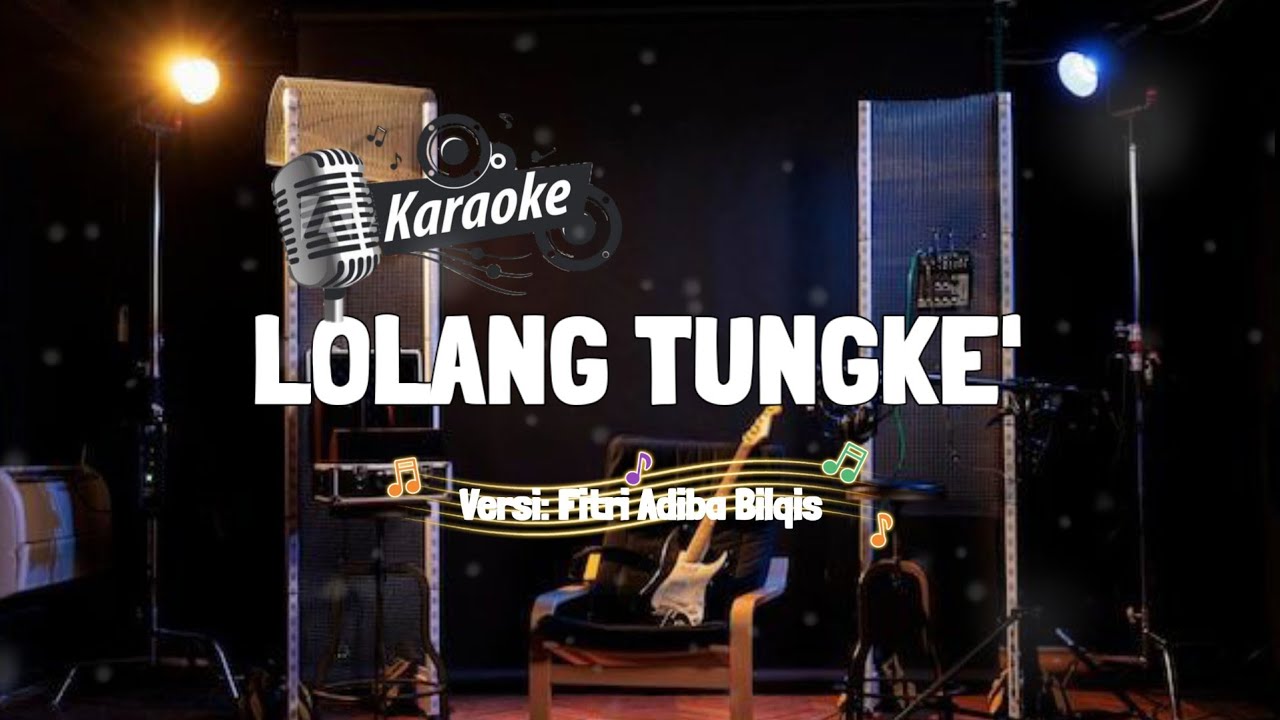 KARAOKE Lolang Tungke' - Fitri Adiba Bilqis KARAOKE Lolang Tungke' - Fitri Adiba Bilqis