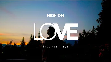 High On Love HS Offical Music Video