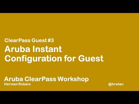 Aruba ClearPass Workshop - Guest #3 - Configure Aruba Instant