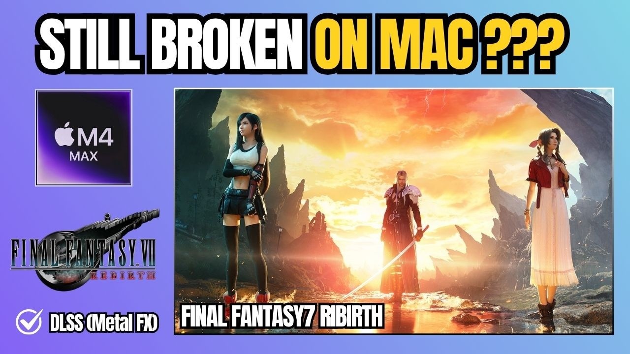 Final Fantasy VII Rebirth — Playable on MacBook Pro? (macOS 26 with CrossOver, Benchmark)