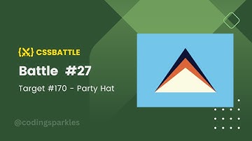 CSS Battle Solution - Party Hat | Target 170 - Battle #27 | CSS3 | CSS Challenge
