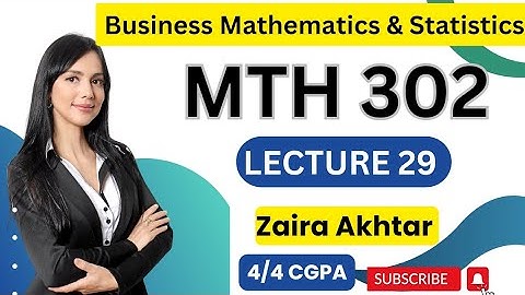 MTH302 Short Lecture 29 | Highlighted handout | Business maths & statistics | VU Nexus