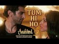 Tum Hi Ho 💔 | Aashiqui 2 | Most Emotional Love Son