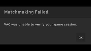 vac was unable to verify the game session / VAC не смогла проверить вашу игровую сессию в CS:GO